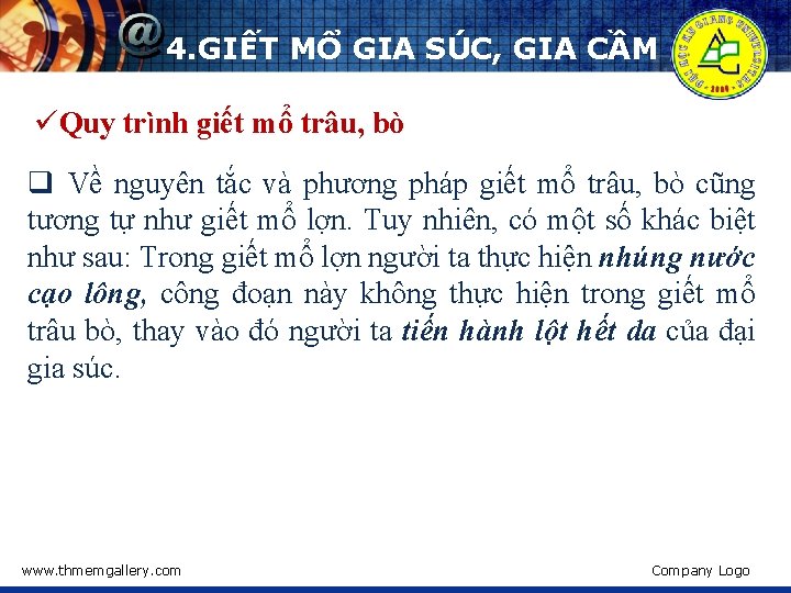 4. GIẾT MỔ GIA SÚC, GIA CẦM üQuy trình giết mổ trâu, bò q