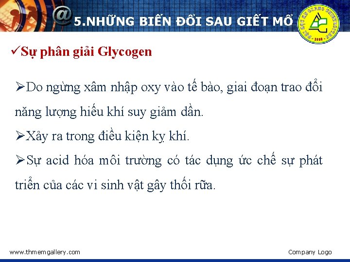 5. NHỮNG BIẾN ĐỔI SAU GIẾT MỔ üSự phân giải Glycogen ØDo ngừng xâm