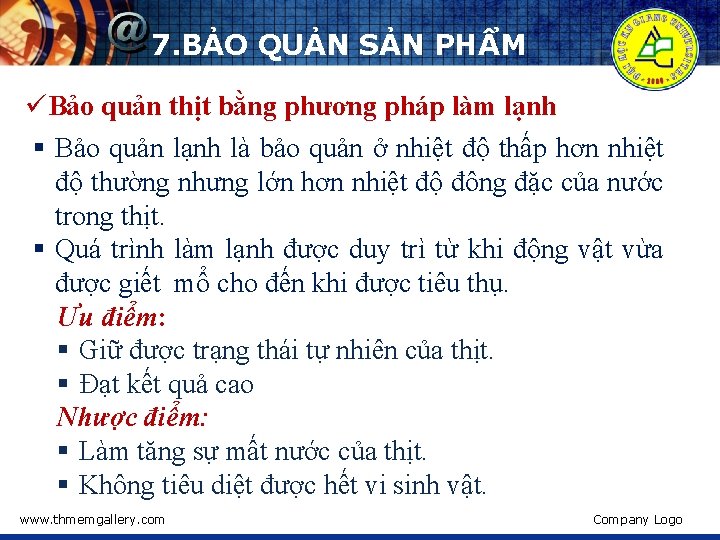 7. BẢO QUẢN SẢN PHẨM üBảo quản thịt bằng phương pháp làm lạnh §