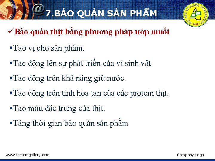7. BẢO QUẢN SẢN PHẨM üBảo quản thịt bằng phương pháp ướp muối §Tạo