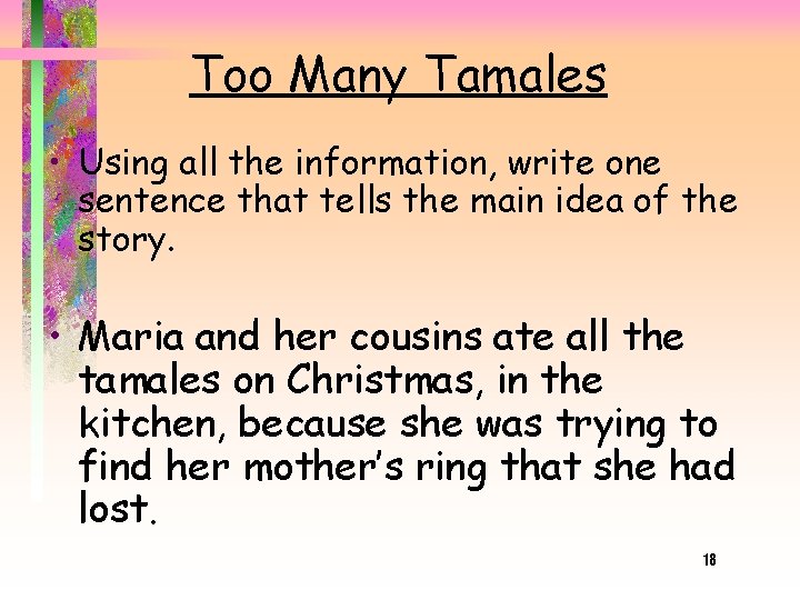 Too Many Tamales • Using all the information, write one sentence that tells the