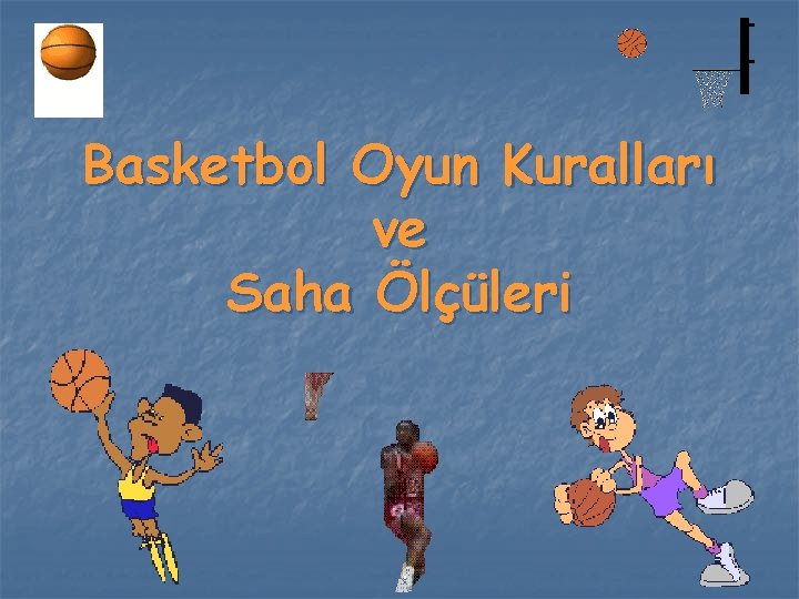 Basketbol Oyun Kuralları ve Saha Ölçüleri 