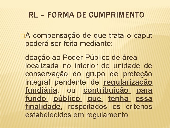 RL – FORMA DE CUMPRIMENTO �A compensação de que trata o caput poderá ser