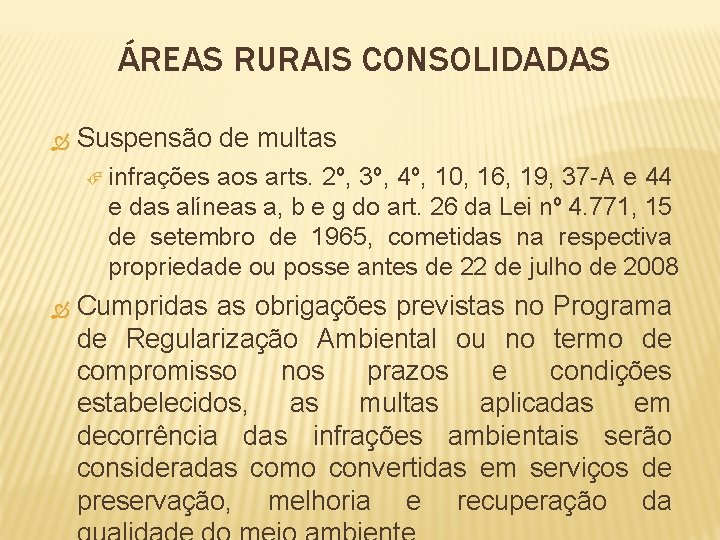 ÁREAS RURAIS CONSOLIDADAS Suspensão de multas infrações aos arts. 2º, 3º, 4º, 10, 16,