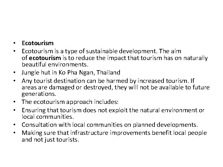 • Ecotourism is a type of sustainable development. The aim of ecotourism is