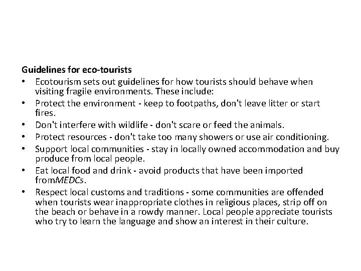 Guidelines for eco-tourists • Ecotourism sets out guidelines for how tourists should behave when