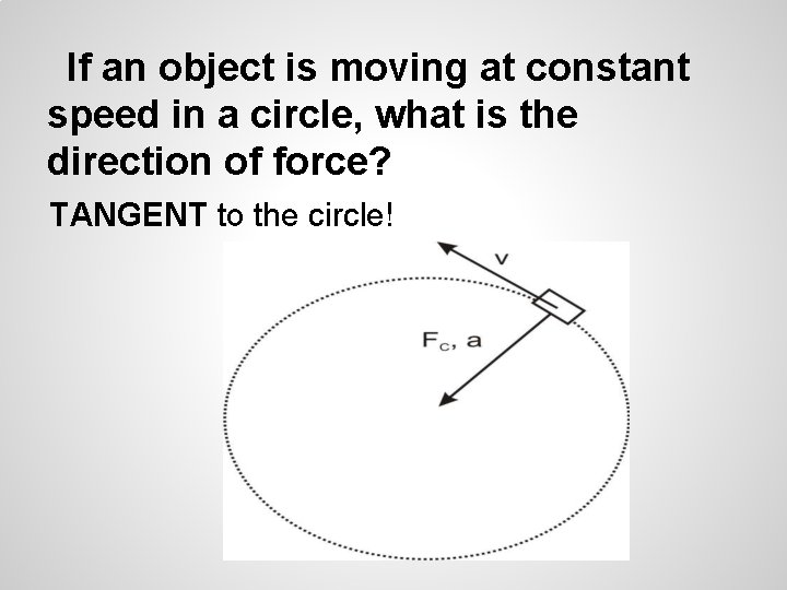 If an object is moving at constant speed in a circle, what is the