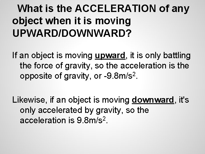 What is the ACCELERATION of any object when it is moving UPWARD/DOWNWARD? If an