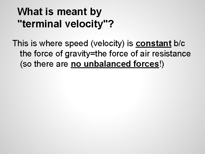 What is meant by "terminal velocity"? This is where speed (velocity) is constant b/c
