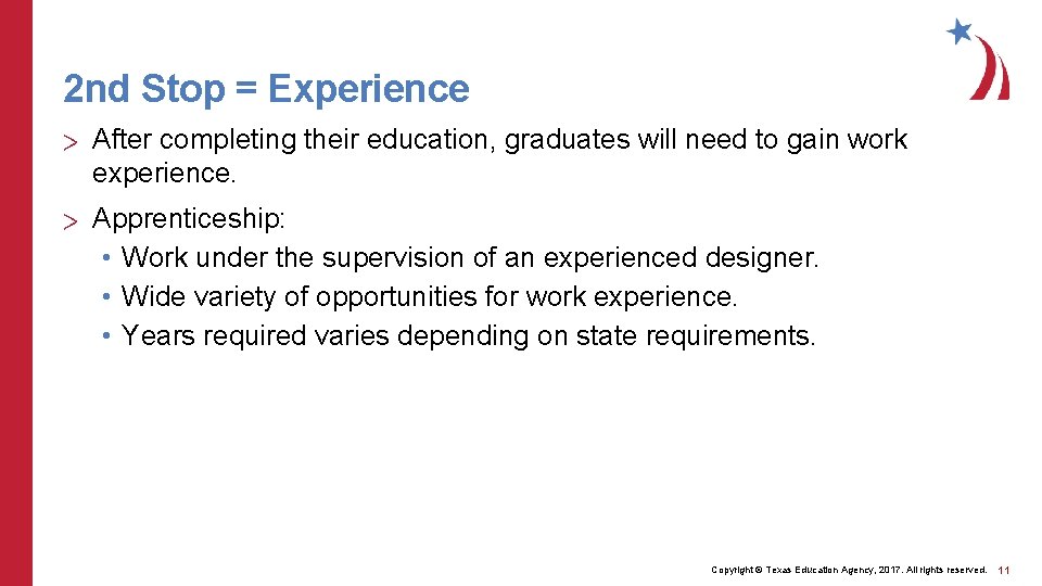 2 nd Stop = Experience > After completing their education, graduates will need to 2 nd Stop = Experience > After completing their education, graduates will need to