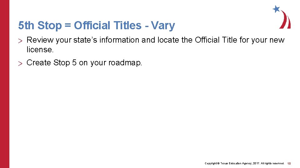 5 th Stop = Official Titles - Vary > Review your state’s information and