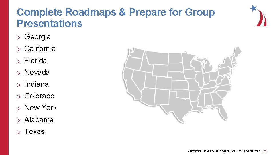 Complete Roadmaps & Prepare for Group Presentations > Georgia > California > Florida >