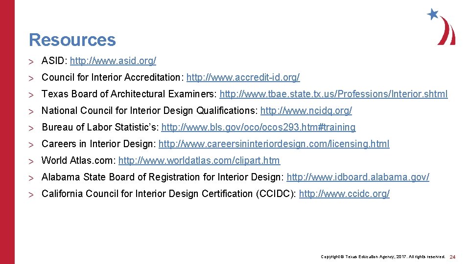 Resources > ASID: http: //www. asid. org/ > Council for Interior Accreditation: http: //www.