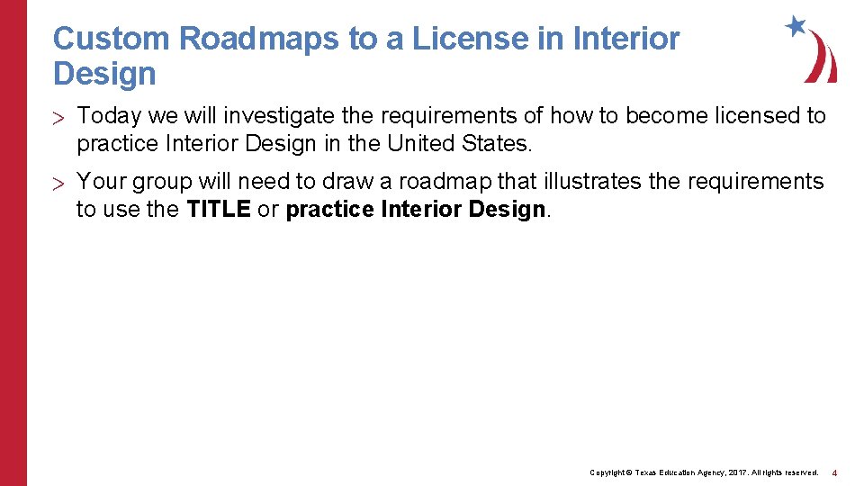 Custom Roadmaps to a License in Interior Design > Today we will investigate the