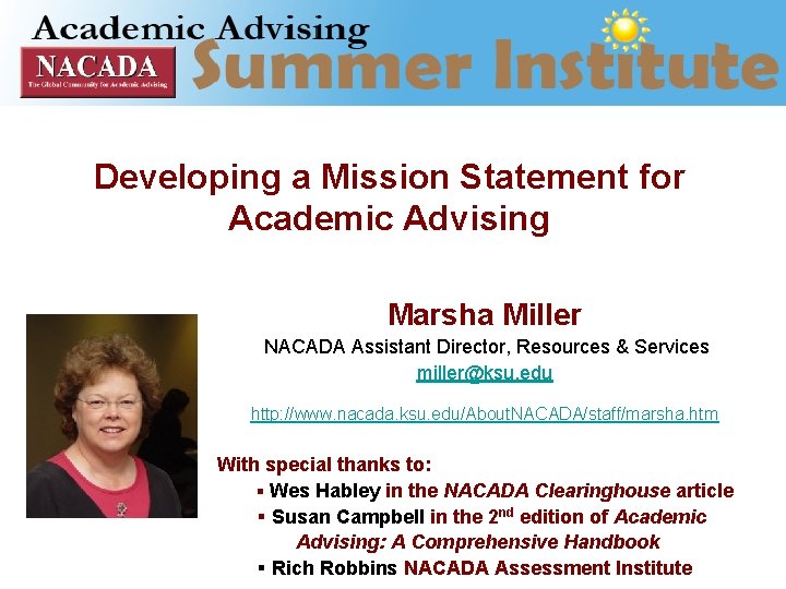 Developing a Mission Statement for Academic Advising Marsha Miller NACADA Assistant Director, Resources &