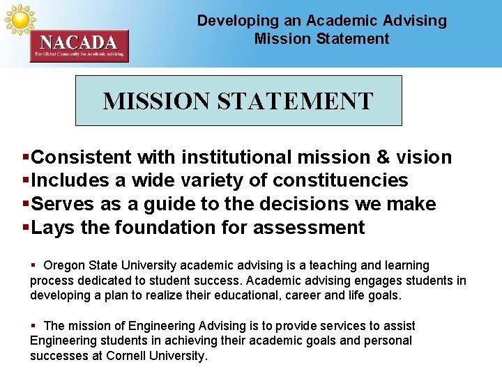 Developing an Academic Advising Mission Statement MISSION STATEMENT §Consistent with institutional mission & vision