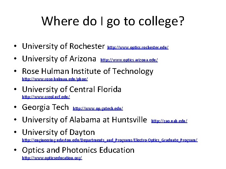 Where do I go to college? • University of Rochester http: //www. optics. rochester.