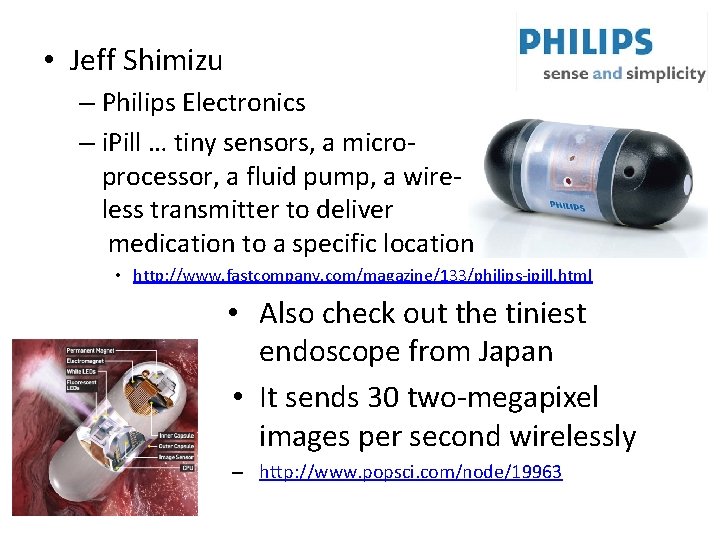  • Jeff Shimizu – Philips Electronics – i. Pill … tiny sensors, a