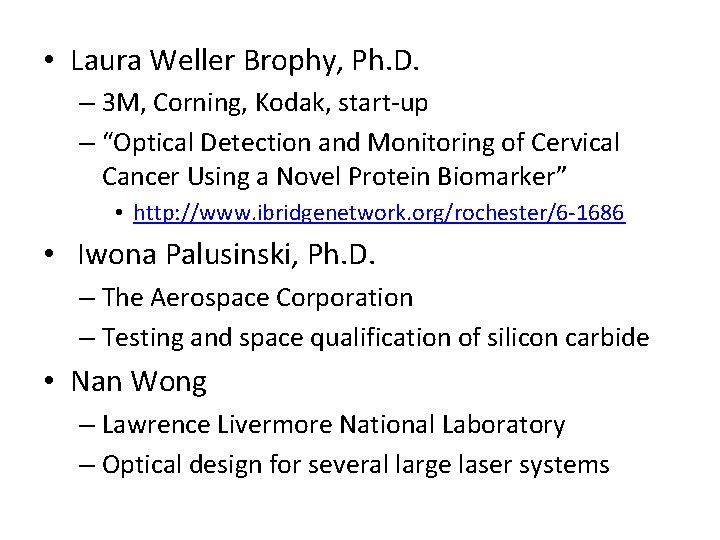  • Laura Weller Brophy, Ph. D. – 3 M, Corning, Kodak, start-up –