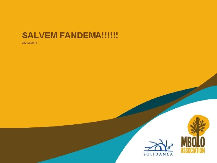 SALVEM FANDEMA!!!!!! 26/12/2011 SALVEM FANDEMA!!!!!! 26/12/2011