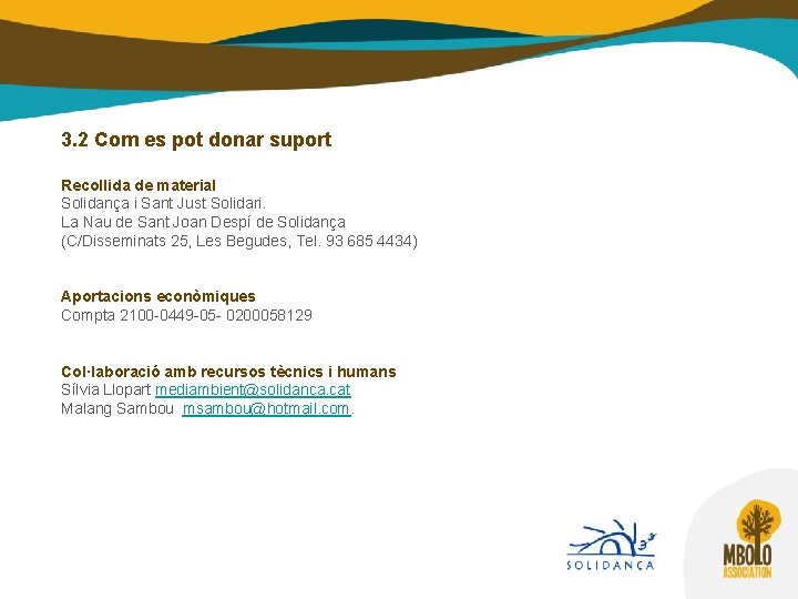 3. 2 Com es pot donar suport Recollida de material Solidança i Sant Just 3. 2 Com es pot donar suport Recollida de material Solidança i Sant Just