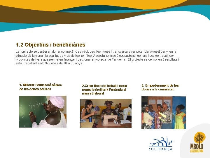 1. 2 Objectius i beneficiàries La formació se centra en donar competències bàsiques, tècniques 1. 2 Objectius i beneficiàries La formació se centra en donar competències bàsiques, tècniques