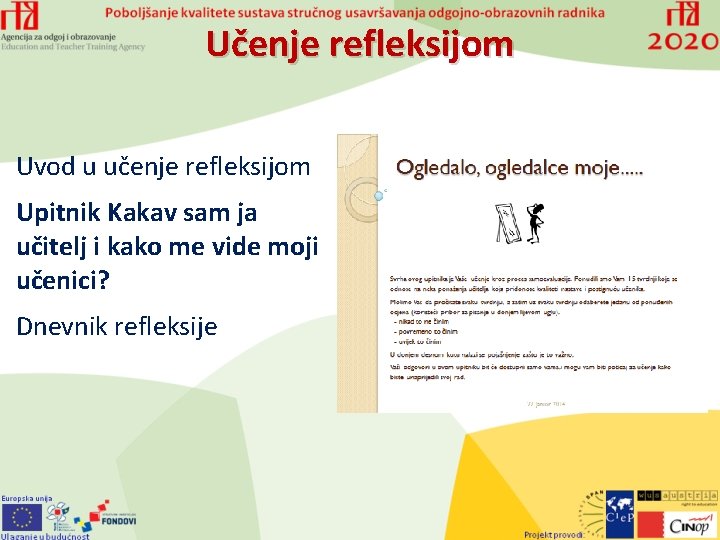 Učenje refleksijom Uvod u učenje refleksijom Upitnik Kakav sam ja učitelj i kako me