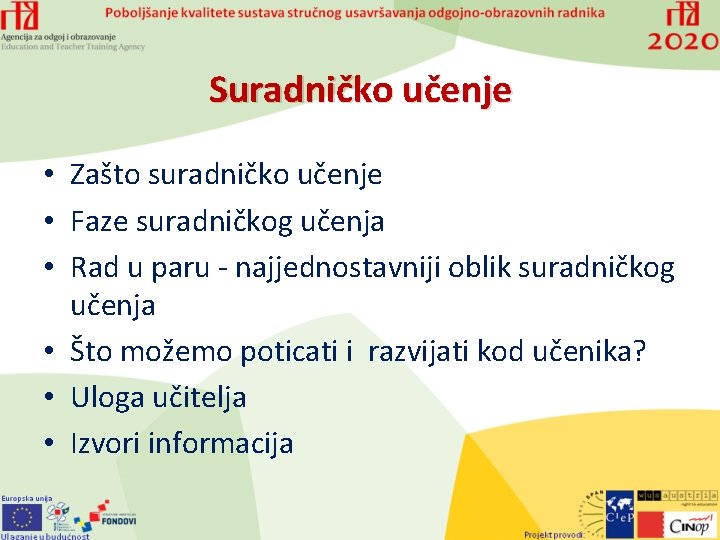 Suradničko učenje • Zašto suradničko učenje • Faze suradničkog učenja • Rad u paru