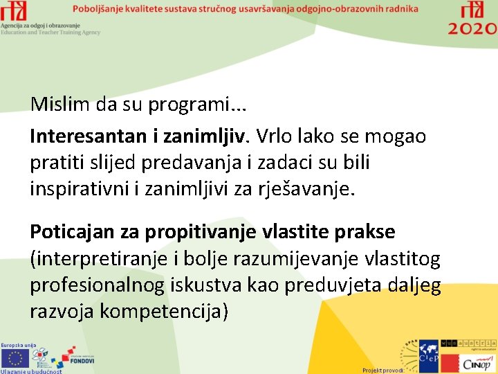 Mislim da su programi. . . Interesantan i zanimljiv. Vrlo lako se mogao pratiti