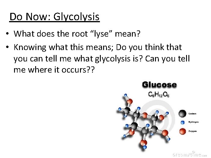 Do Now: Glycolysis • What does the root “lyse” mean? • Knowing what this Do Now: Glycolysis • What does the root “lyse” mean? • Knowing what this