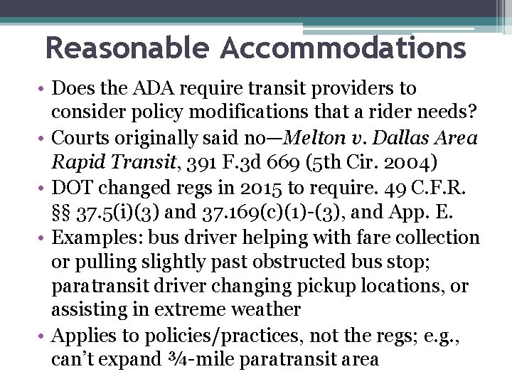 Reasonable Accommodations • Does the ADA require transit providers to consider policy modifications that