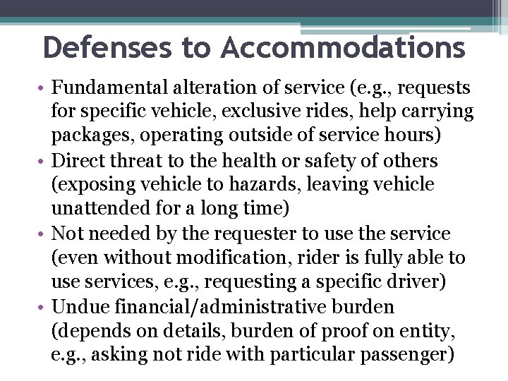 Defenses to Accommodations • Fundamental alteration of service (e. g. , requests for specific