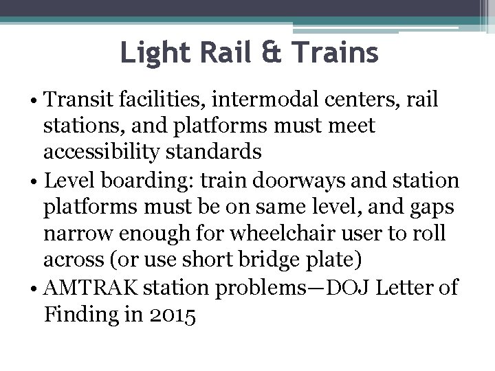 Light Rail & Trains • Transit facilities, intermodal centers, rail stations, and platforms must