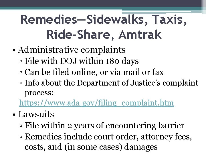 Remedies—Sidewalks, Taxis, Ride-Share, Amtrak • Administrative complaints ▫ File with DOJ within 180 days