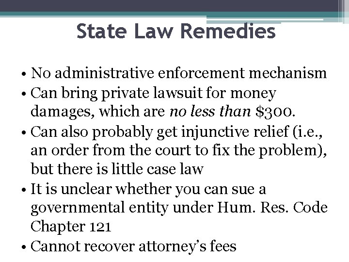 State Law Remedies • No administrative enforcement mechanism • Can bring private lawsuit for