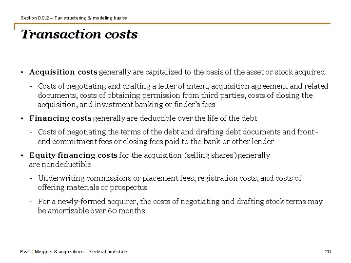 Section 0. 0. 2 – Tax structuring & modeling basics Transaction costs • Acquisition Section 0. 0. 2 – Tax structuring & modeling basics Transaction costs • Acquisition