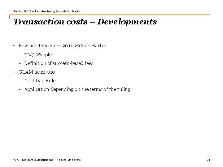 Section 0. 0. 2 – Tax structuring & modeling basics Transaction costs – Developments Section 0. 0. 2 – Tax structuring & modeling basics Transaction costs – Developments