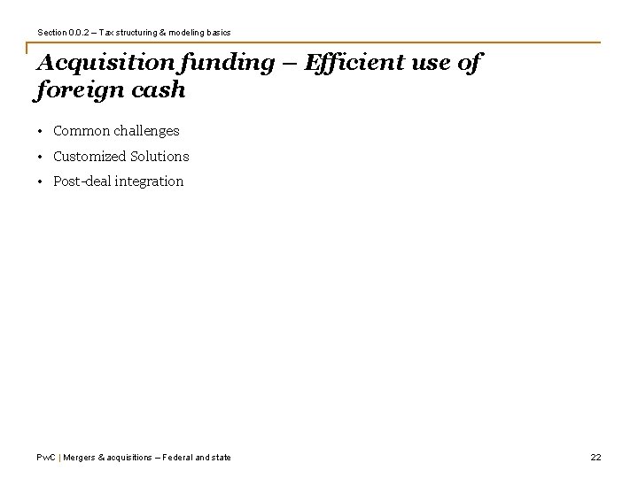 Section 0. 0. 2 – Tax structuring & modeling basics Acquisition funding – Efficient Section 0. 0. 2 – Tax structuring & modeling basics Acquisition funding – Efficient