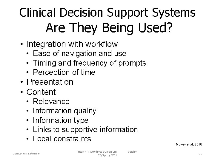 Clinical Decision Support Systems Are They Being Used? • Integration with workflow • Ease