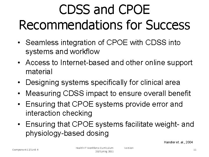 CDSS and CPOE Recommendations for Success • Seamless integration of CPOE with CDSS into
