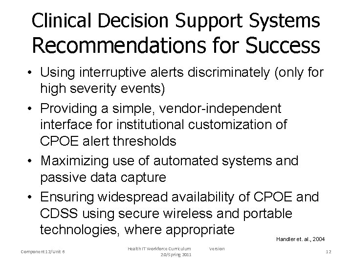 Clinical Decision Support Systems Recommendations for Success • Using interruptive alerts discriminately (only for