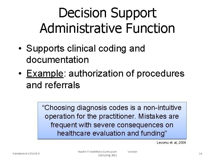 Decision Support Administrative Function • Supports clinical coding and documentation • Example: authorization of