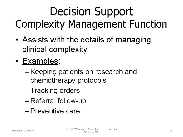 Decision Support Complexity Management Function • Assists with the details of managing clinical complexity