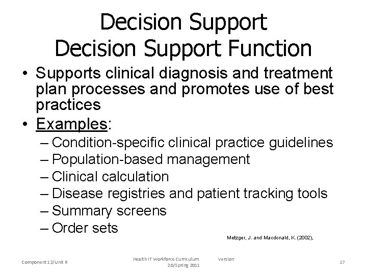 Decision Support Function • Supports clinical diagnosis and treatment plan processes and promotes use