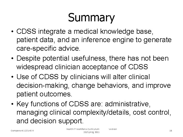 Summary • CDSS integrate a medical knowledge base, patient data, and an inference engine