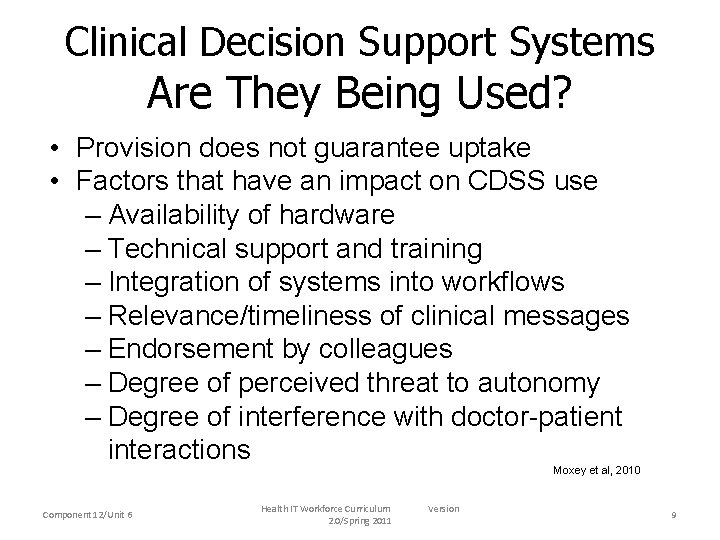 Clinical Decision Support Systems Are They Being Used? • Provision does not guarantee uptake