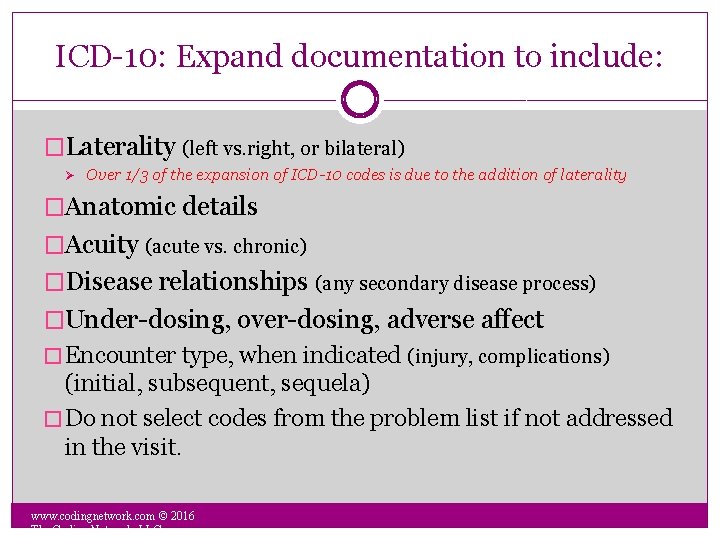 ICD-10: Expand documentation to include: �Laterality (left vs. right, or bilateral) Over 1/3 of