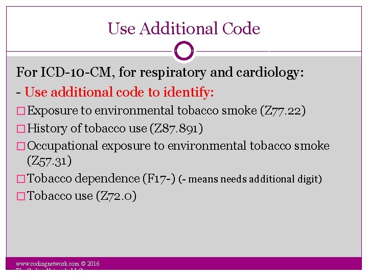 Use Additional Code For ICD-10 -CM, for respiratory and cardiology: - Use additional code