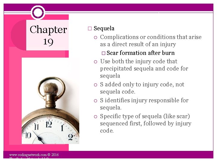 Chapter 19 � Sequela Complications or conditions that arise as a direct result of