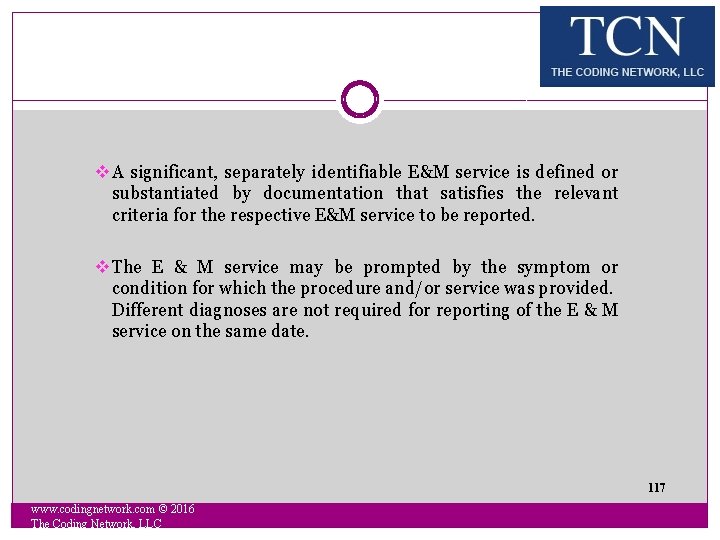 v A significant, separately identifiable E&M service is defined or substantiated by documentation that